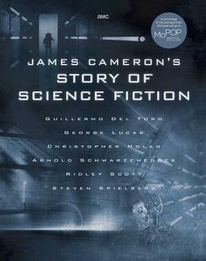 James Cameron's Story of Science Fiction by Randall Frakes, Sidney Perkowitz, Brooks Peck