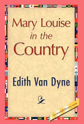 Mary Louise in the Country by Edith Van Dyne