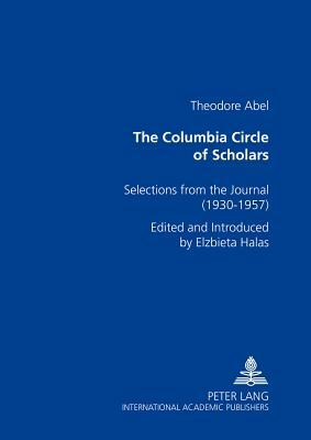 The Columbia Circle of Scholars: Selections from the Journal (1930-1957) by Elzbieta Halas