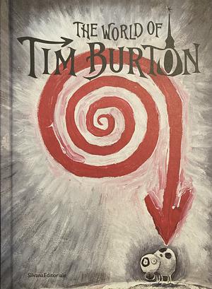 The World of Tim Burton by Achim Sommer, Jenny He, Tim Burton, Patrick Blümel