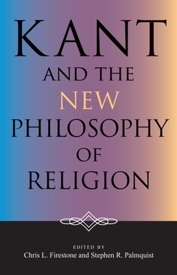 Kant and the New Philosophy of Religion by 