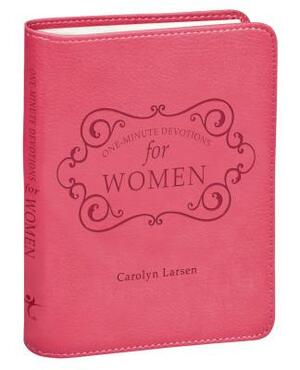 One-Minute Devotions for Women by Carolyn Larsen