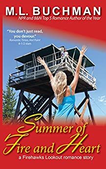 Summer of Fire and Heart by M.L. Buchman