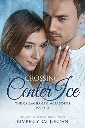 Crossing Center Ice by Kimberly Rae Jordan