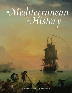 The Mediterranean in History by 