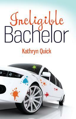 Ineligible Bachelor by Kathryn Quick