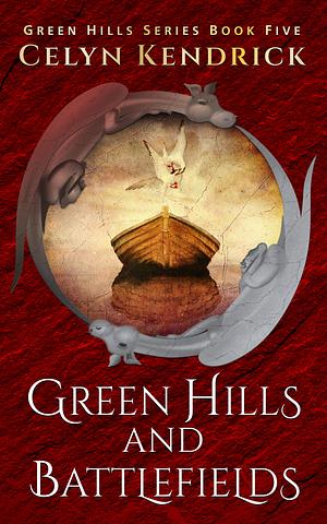 Green Hills and Battlefields by Celyn Kendrick