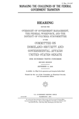 Managing the challenges of the federal government transition by United States Congress, United States Senate, Committee on Homeland Security (senate)