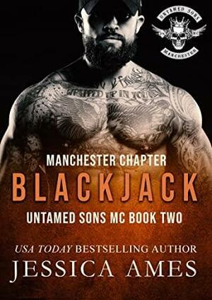 Blackjack (Manchester Chapter Untamed Sons MC #2) by Jessica Ames