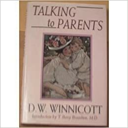 Talking To Parents by D.W. Winnicott