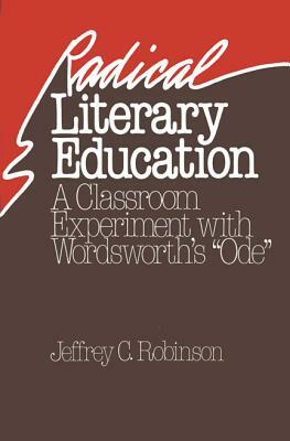 Radical Literary Education by Jeffrey Robinson, Robert Peters