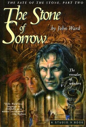 The Stone of Sorrow: The Revealer of Wonders by John Ward
