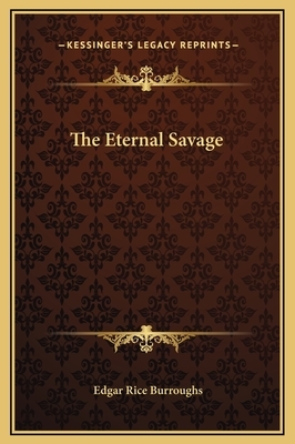 The Eternal Savage by Edgar Rice Burroughs