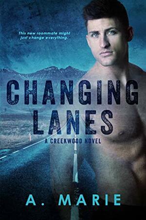 Changing Lanes by A. Marie