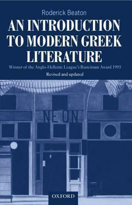 An Introduction to Modern Greek Literature by Roderick Beaton