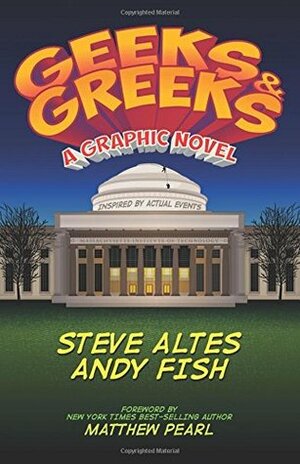 Geeks & Greeks by Steve Altes, Andy Fish