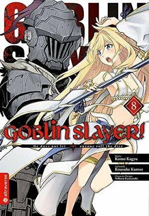 Goblin Slayer! 08 by Kousuke Kurose, Kumo Kagyu, Noboru Kannatuki