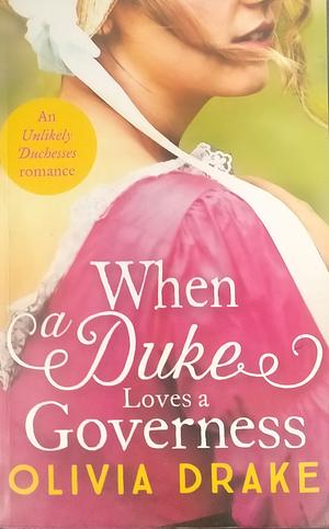 When a Duke Loves a Governess by Olivia Drake