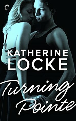 Turning Pointe by Katherine Locke