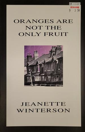 Oranges Are Not the Only Fruit by Jeanette Winterson