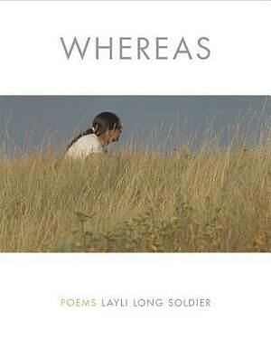 Whereas: Poems by Layli Long Soldier