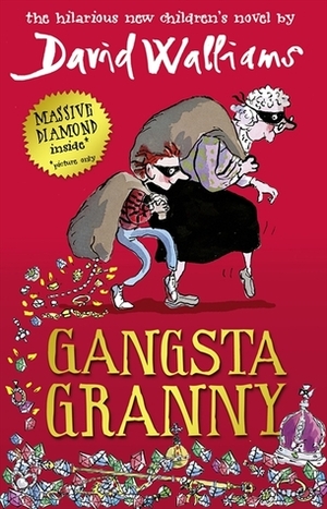Gangsta Granny by Tony Ross, David Walliams
