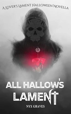 All Hallow's Lament: A Lover's Lament Halloween Novella by Nyx Graves