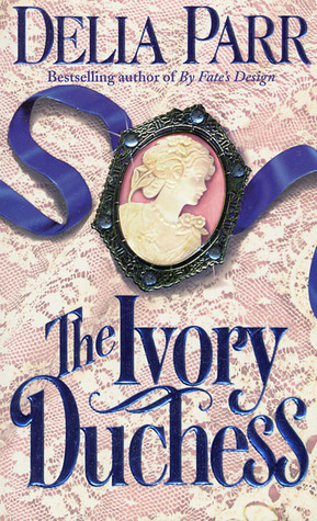 The Ivory Duchess by Delia Parr