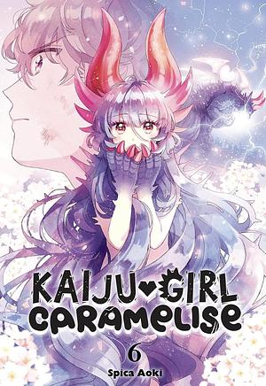 Kaiju Girl Caramelise, Vol. 6 by Spica Aoki