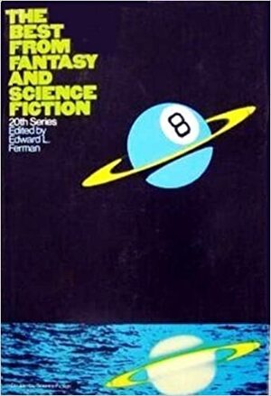 The Best from Fantasy and Science Fiction: 20th Series by Frederik Pohl, Harlan Ellison, B.L. Keller, Poul Anderson, Raylyn Moore, Phyllis MacLennan, Gary Jennings, Stephen Tall, Phyllis Eisenstein, Alfred Bester, Wilma Shore, Edward L. Ferman