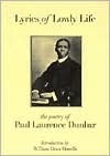 The Lyrics Of Lowly Life by William Dean Howells, Paul Laurence Dunbar