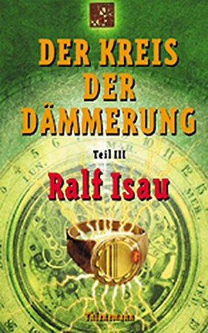 Der Kreis der Dämmerung - Teil III by Ralf Isau