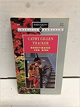 Honeymoon for Hire by Cathy Gillen Thacker