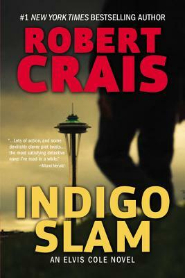 Indigo Slam: An Elvis Cole Novel by Robert Crais