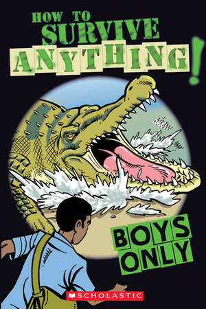 Boys Only: How to Survive Anything by Simon Ecob, Martin Oliver