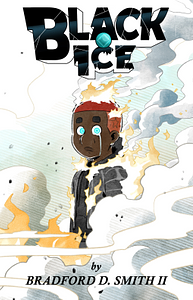 Black Ice by Bradford D. Smith II