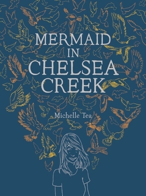 Mermaid in Chelsea Creek by Jason Polan, Michelle Tea