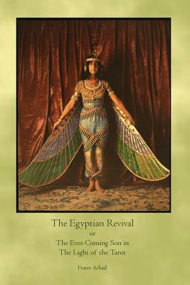 The Egyptian Revival by Frater Achad