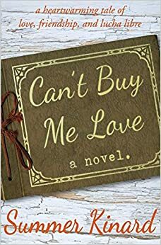 Can't Buy Me Love by Summer Kinard