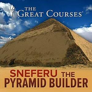 Sneferu, The Pyramid Builder by Bob Brier
