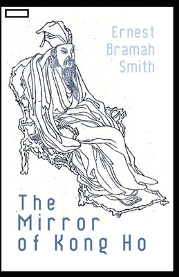 The Mirror of Kong Ho annotated by Ernest Bramah