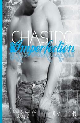 Chasing Imperfection by Pamela Ann