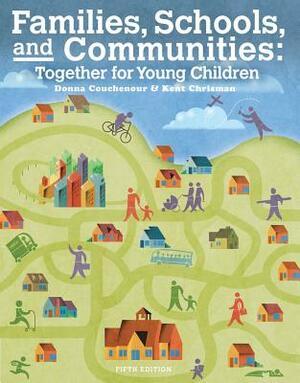 Cengage Advantage Books: Families, Schools and Communities: Together for Young Children, Loose-Leaf Version by Kent Chrisman, Donna Couchenour