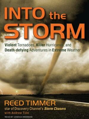 Into the Storm by Reed Timmer, Andrew Tilin