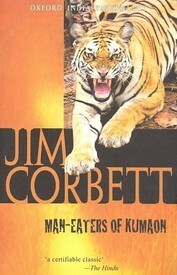 Man-Eaters of Kumaon by Jim Corbett