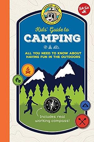 Ranger Rick Kids' Guide to Camping: All you need to know about having fun in the outdoors by Cherie Winner