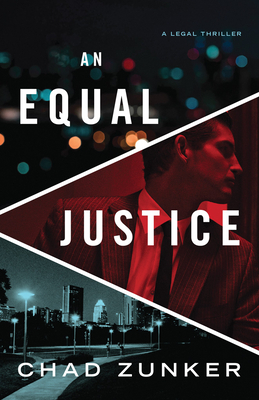 An Equal Justice by Chad Zunker