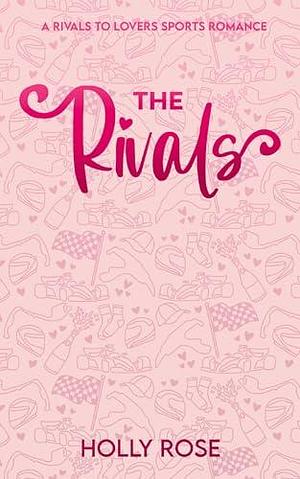 The Rivals by Holly Rose, Holly Rose