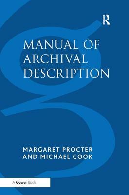 Manual of Archival Description by Michael Cook, Margaret Procter