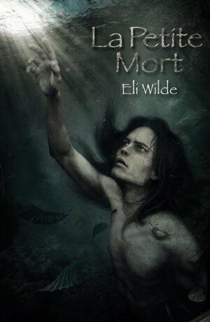 La Petite Mort by Eli Wilde